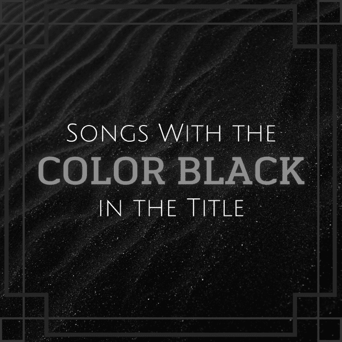 Celebrate the many meanings of the color black with a playlist of pop, rock, country, metal, and folk tunes with black in the title.