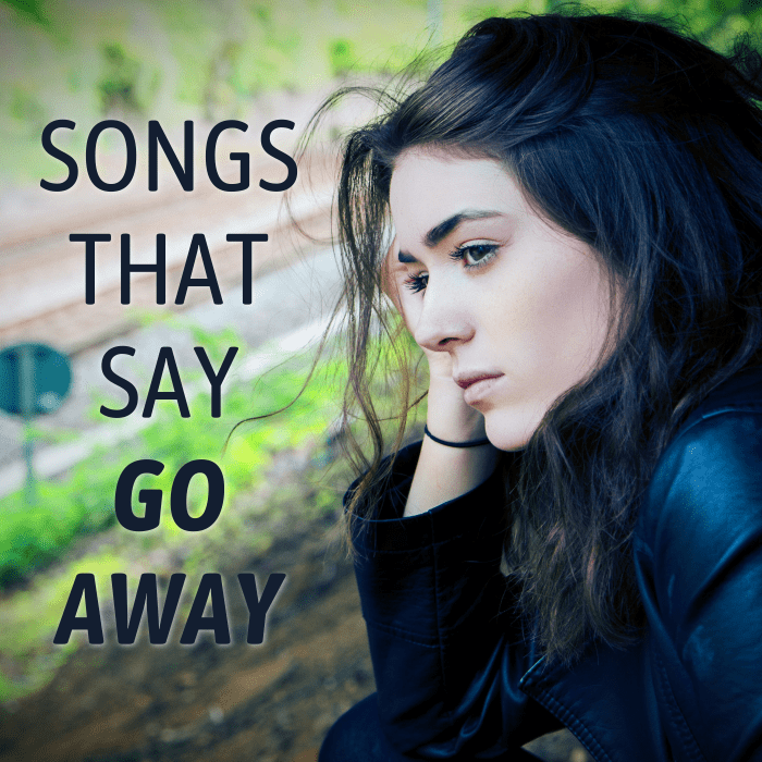 If you're feeling annoyed, angry, or crowded by the company you keep, you can tell them to go away, leave, and get lost. Make a playlist of pop, rock, country, R&B, and metal songs to send to your unwanted friend, lover, or hanger-on.