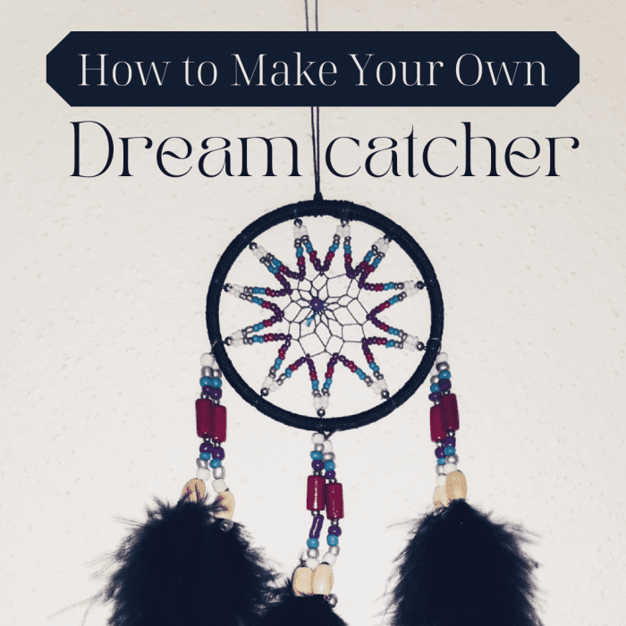 This article will show you how to make a simple dreamcatcher and provide some information on its cultural roots in Ojibwe tradition.