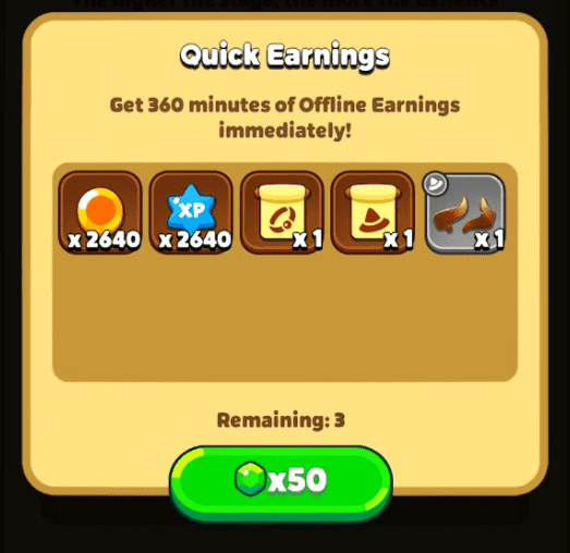 Pay 50 gems, or sometimes you are able to just watch an ad, to receive 360 minutes of rewards. This can include items!