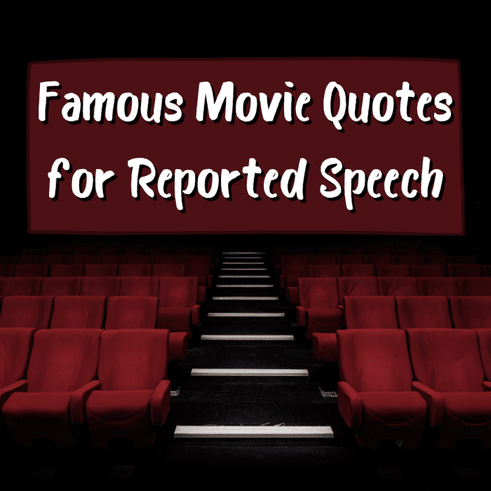 Utilizing famous movie quotes is a fun way to help you students understand and practise reported speech.