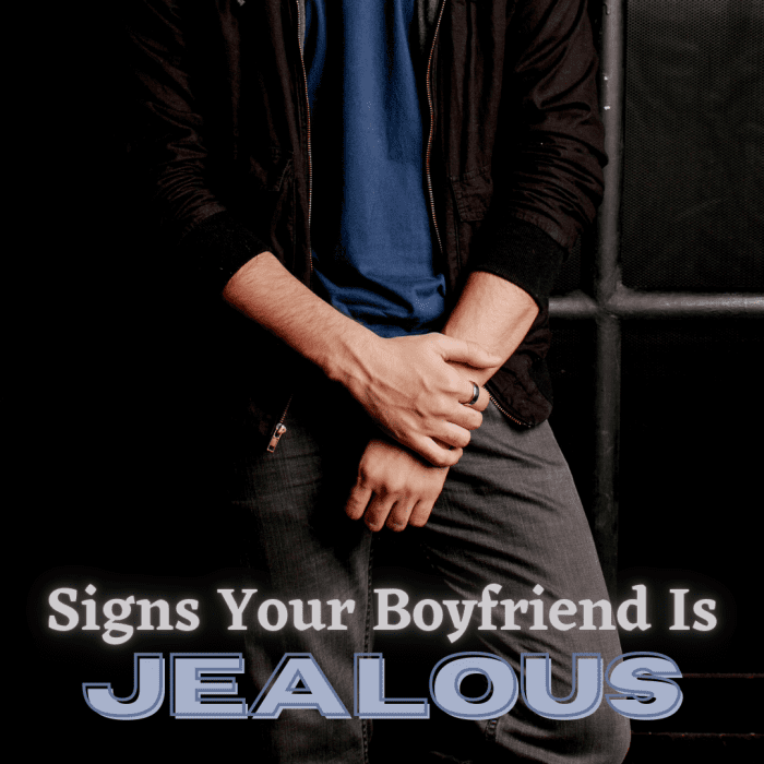 7 Signs He Is Jealous How to Deal With a Jealous Boyfriend (Even If He