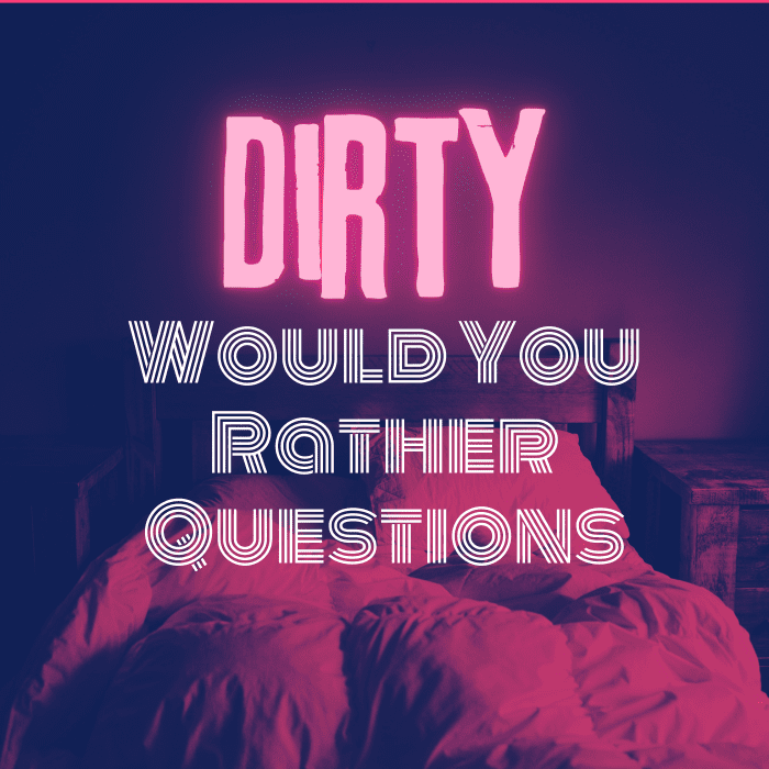 30 Dirty Would You Rather Questions HobbyLark