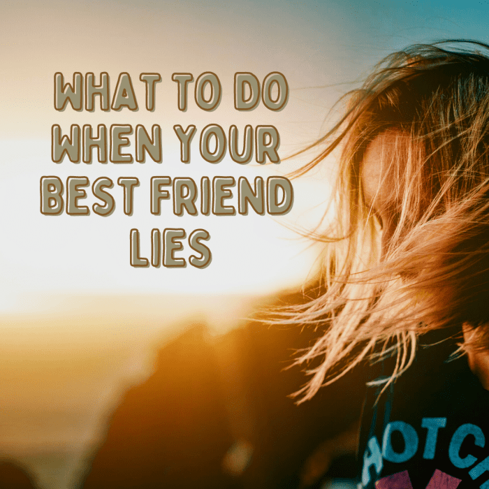 what-to-do-when-your-best-friend-lies-to-you-pairedlife