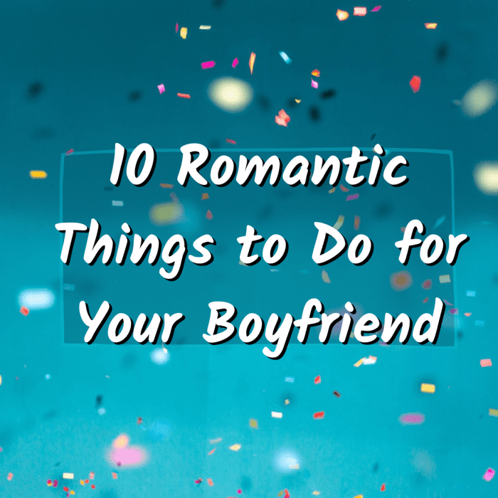 Read on to learn 10 unique and creative ways to give your boyfriend an unforgettable romantic gesture.