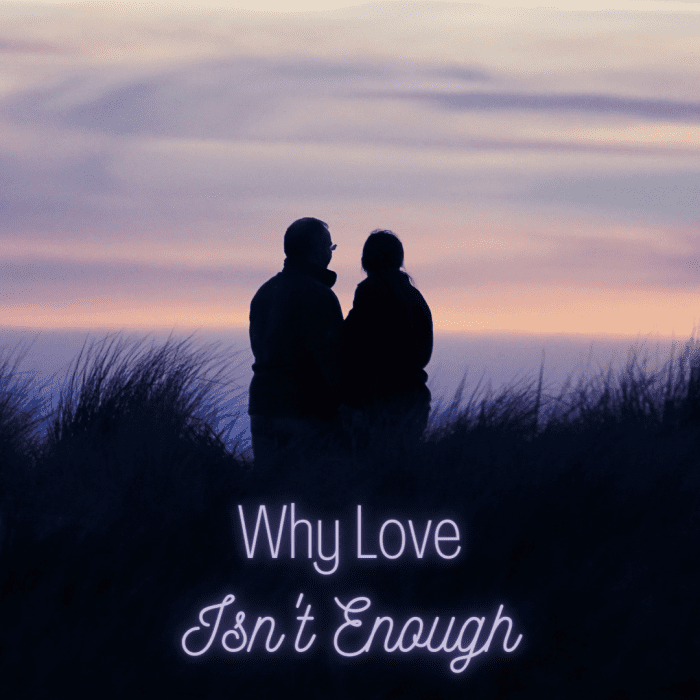 There are other factors that are important when it comes to romance—love can't be the only thing keeping your relationship afloat!