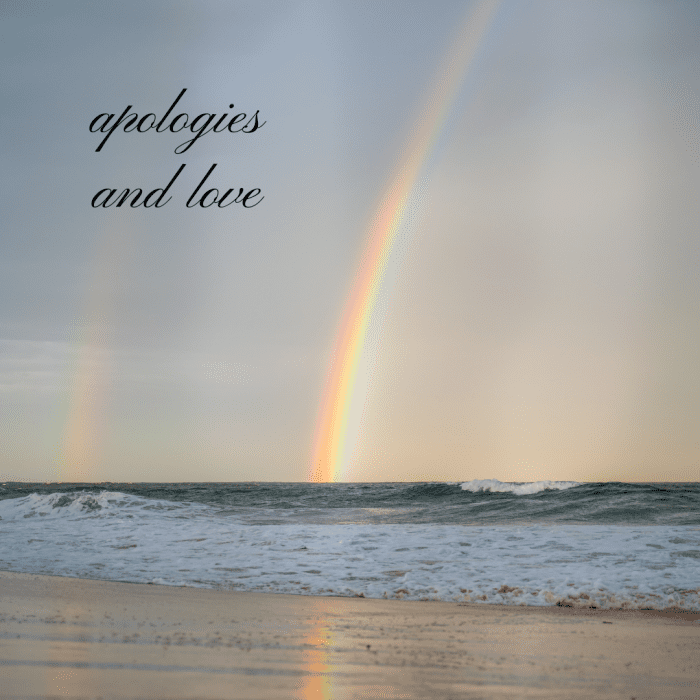 An apology, like a rainbow, is a promise of hope. Learn to apologize and forgive, and sunshine will follow rain.