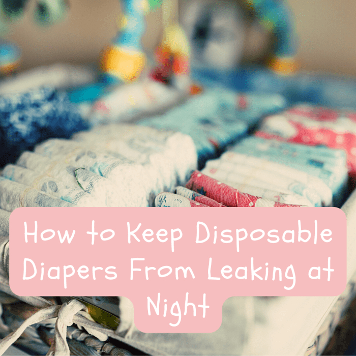 How to Keep Disposable Diapers From Leaking at Night WeHaveKids
