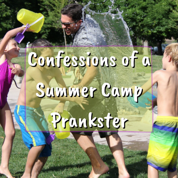 7 Best Summer Camp Pranks for the Seasoned Prankster WeHaveKids