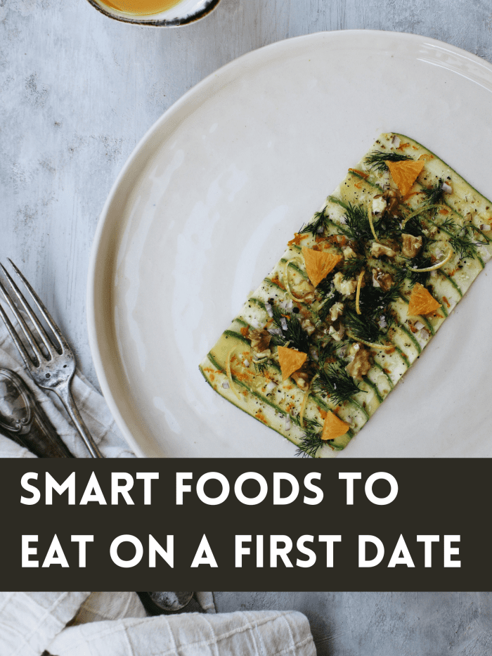 Smart foods to eat on a first date are manageable, not messy, and don't have any risk factors (too spicy, smelly, etc.).