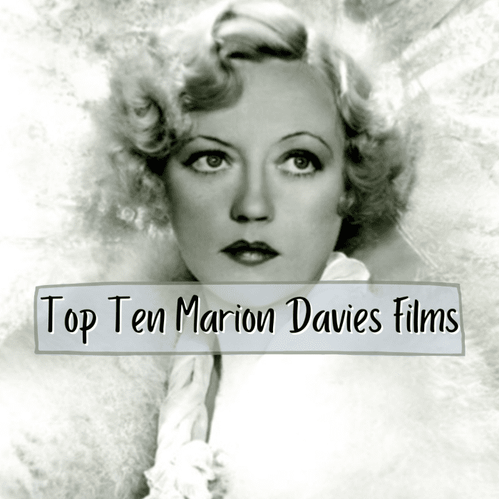 Marion Davies was an actress and comedian who made numerous movies during the 1920s and 30s. Read on for a compelling top 10 list of her best films.