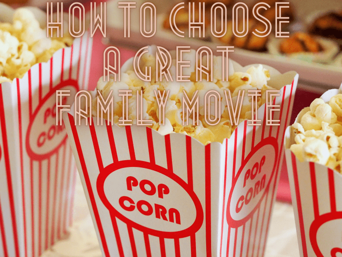 Everyone loves a great family movie here and there. Here are some ways to choose a great family film.