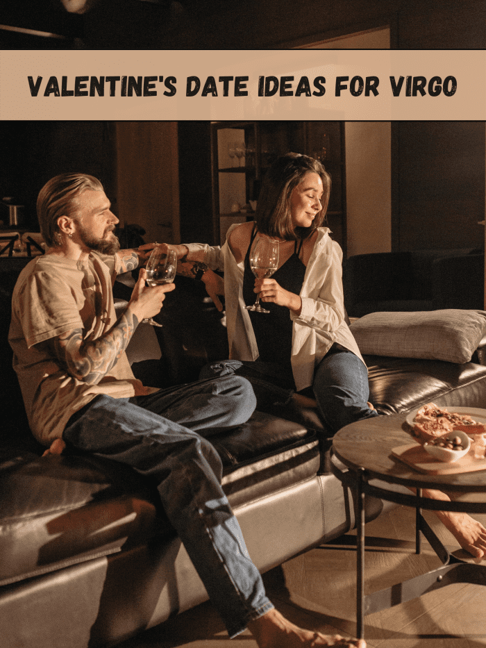 Virgo wants a toned-down but memorable date. (1) Go out for coffee and breakfast. (2) Hike through the woods. (3) Explore a vineyard. (4) Stay in a cabin. (5) Sit by a fire pit with drinks.