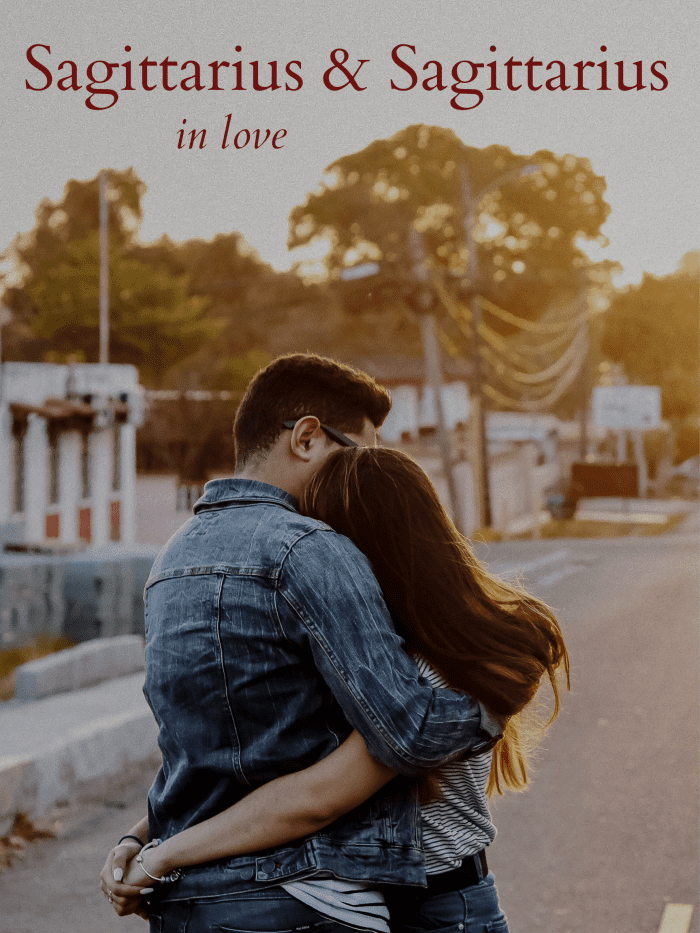 Sagittarius and Sagittarius make for a cheerful and unpredictable couple. They do what they want, and they don't care what other people think.