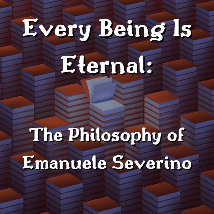 Read on to learn about the radical and rigorous philosophical thought of Emanuele Severino, who argued that experience is a sequence of eternals, that things do not come from and return into nothingness.