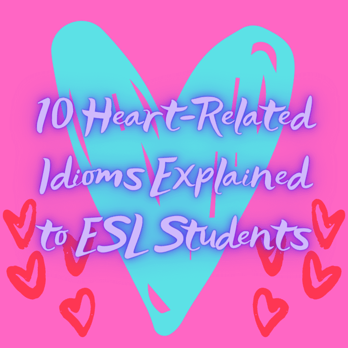Read on to learn 10 heart idioms in English. Idioms can be difficult for ESL students to grasp, but this list will help you begin to expand your conversational English!