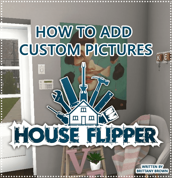 How to Add Custom Pictures in "House Flipper" LevelSkip