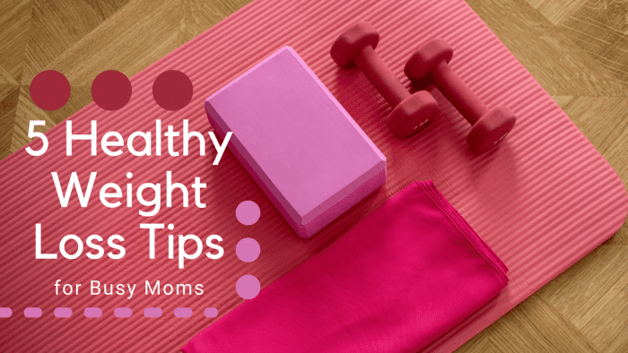 If you're a mom, you're definitely busy. A little too busy to lose weight healthily. Lucky for you, here are some tips.