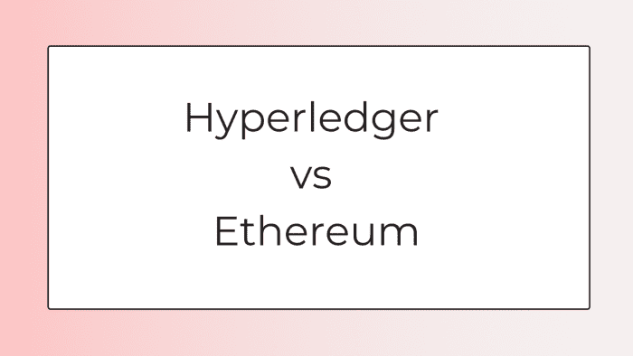 Hyperledger vs Ethereum