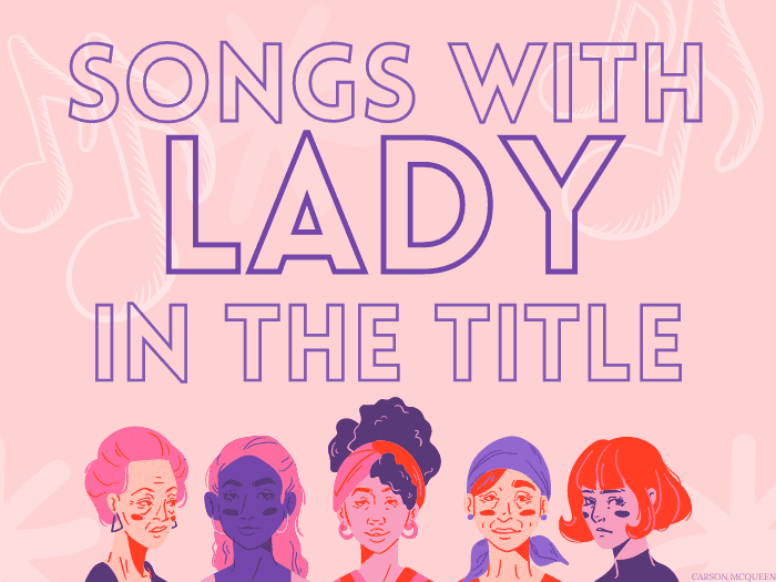 Whether you're dedicating a song to your lady or making a playlist as a gift, try one of these tunes that feature the word "lady."