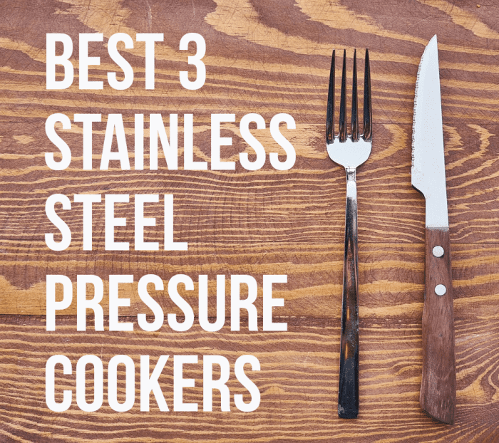 Here are my recommendations for the top three stainless steel pressure cookers