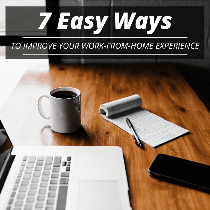 Adjusting to working from home can come with challenges, but these seven strategies can help keep you happy, motivated, and on-task.