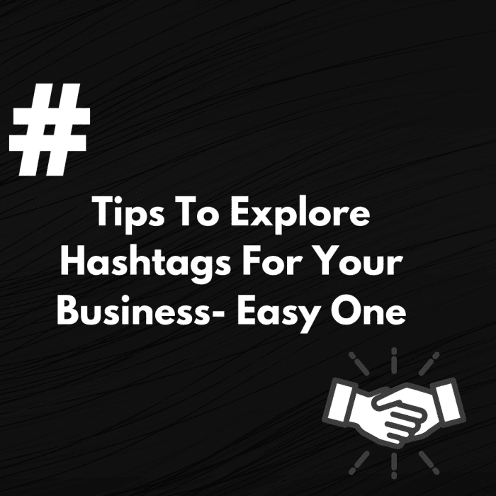Tips To Explore Hashtags For Your Business Easy One HubPages