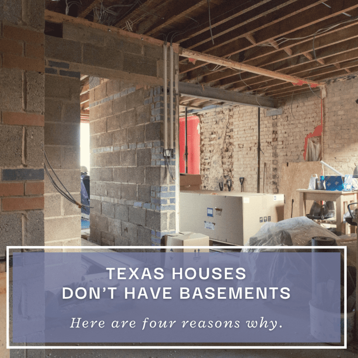Even though tornadoes are a thing in Texas, homes don't have basements, which are usually the best places to be when a tornado hits. Why is this?