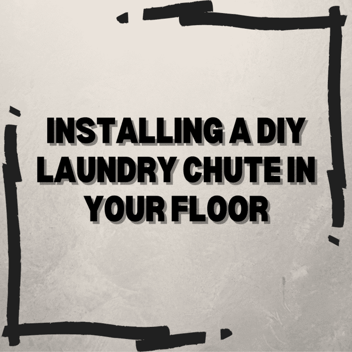How to Install a Floor Laundry Chute Dengarden