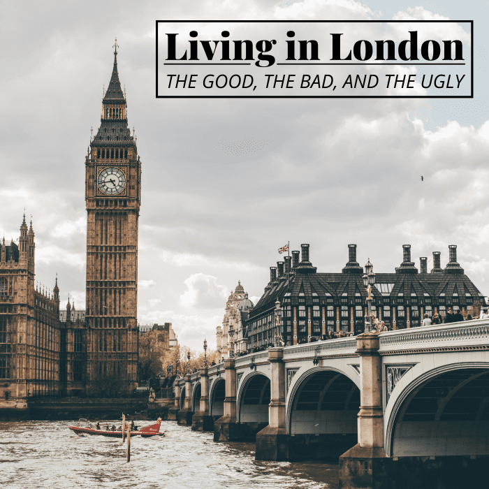 Like any large metropolis, London has a lot going for it, but living there can come with a few drawbacks.