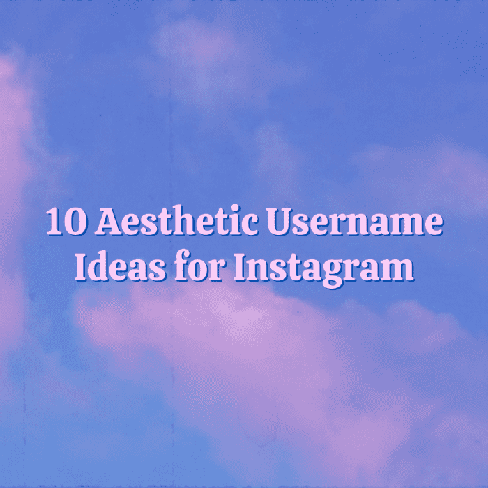 10 Aesthetic Username Ideas for Instagram: The Ultimate List - TurboFuture