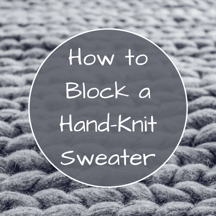 Learn how to make hand-knit sweaters keep their shape and fit well!