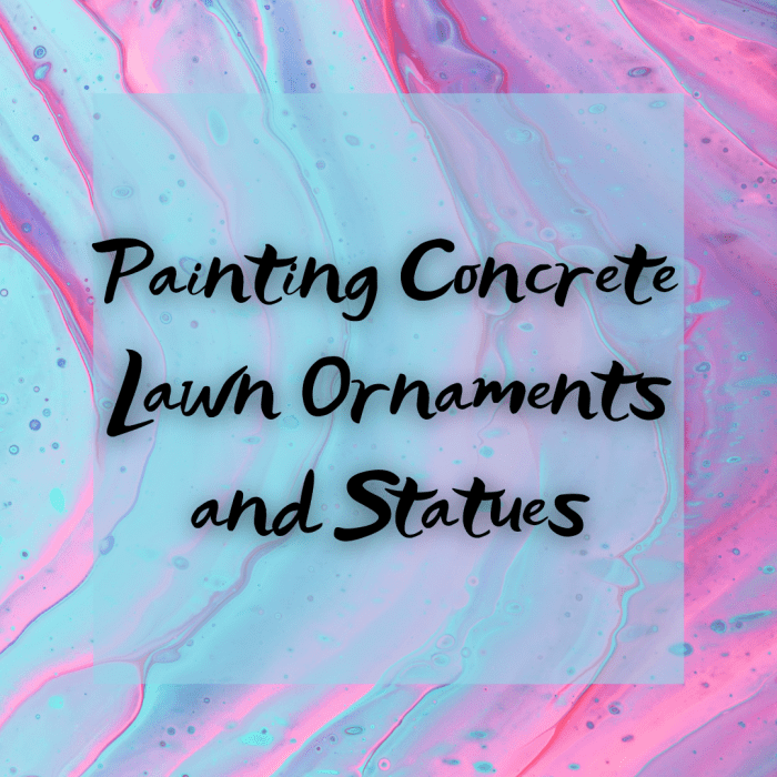 How to Paint Concrete Statues - FeltMagnet
