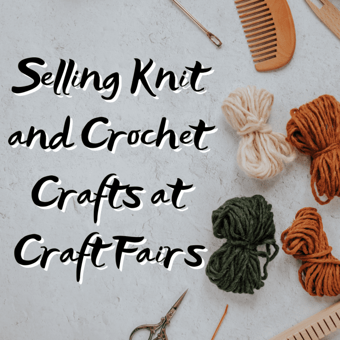 Make Money Selling Knit and Crochet Crafts at Craft Fairs