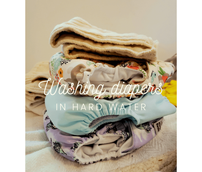 How to Wash Cloth Diapers in Hard Well Water WeHaveKids
