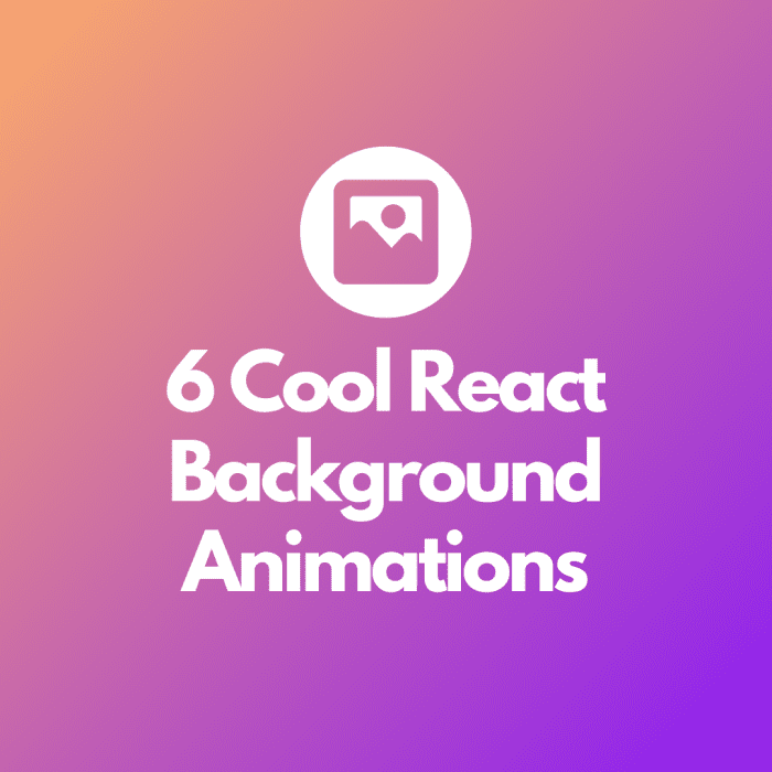 6 Stunning React Background Animations to Check Out: The Ultimate List ...