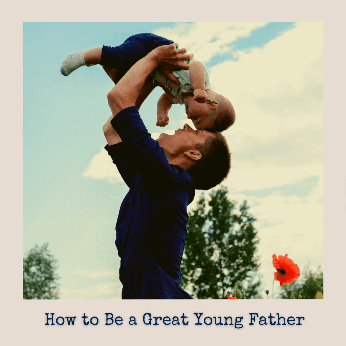 How To Be A Great Young Father - Wehavekids