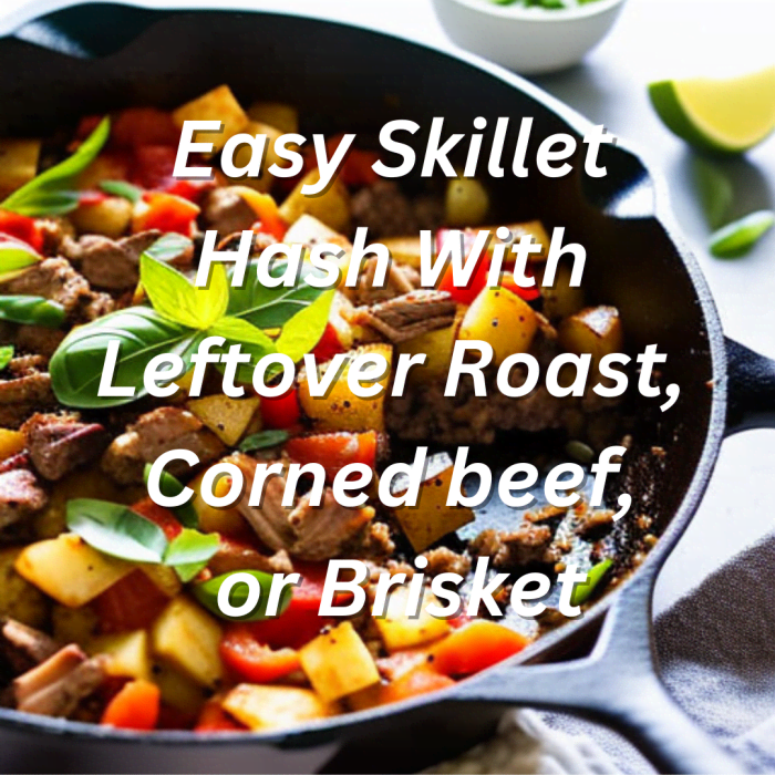 Easy Skillet Hash With Leftover Roast, Corned Beef, or Brisket - Delishably
