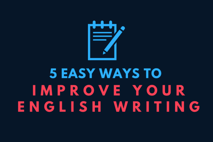 How to Improve Your English Writing Skills in 5 Easy Ways - Owlcation