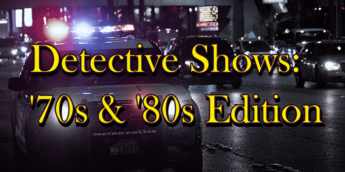 4 Detective Shows From The 1970s 80s ReelRundown