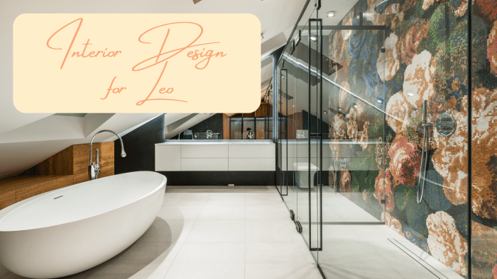 Interior design based around Leo is meant to flatter. You'll find that each room is indulgent. Leo is a bigger-than-life personality, so their home should be impressive.