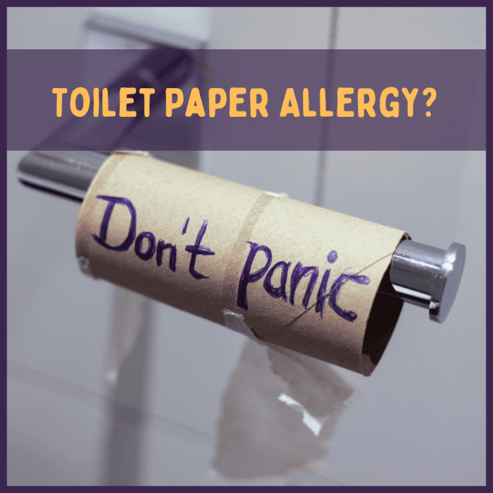 Can You Be Allergic to Toilet Paper? Patient's Lounge