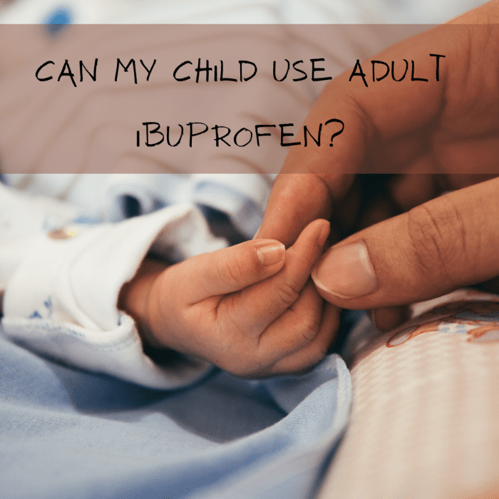 Can My Child Use Adult Ibuprofen? HealthProAdvice