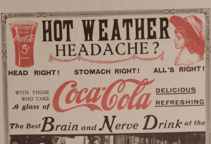 Coca Cola originally contained cocaine and was marketed as a miracle drink that could help with many different ailments and health issues. It was called the "brain and nerve" drink on some old advertisements.