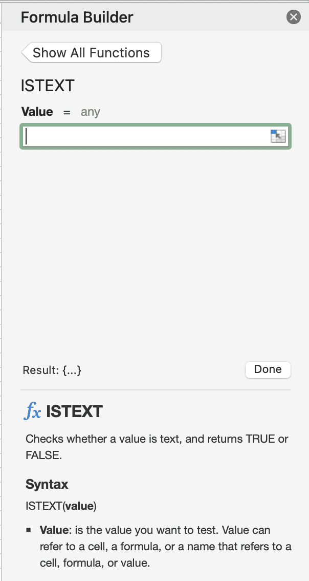 The formula builder for the ISTEXT function guides you to use the function appropriately while also displaying the what the function will return when it is executed.