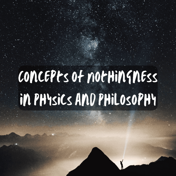 How Physicists And Philosophers View Concepts Of Nothingness - Owlcation