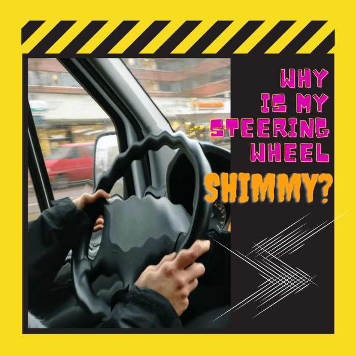 Why Does My Car's Steering Wheel Shimmy? AxleAddict