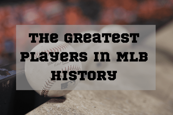 42 Greatest Players in Major League Baseball History HowTheyPlay