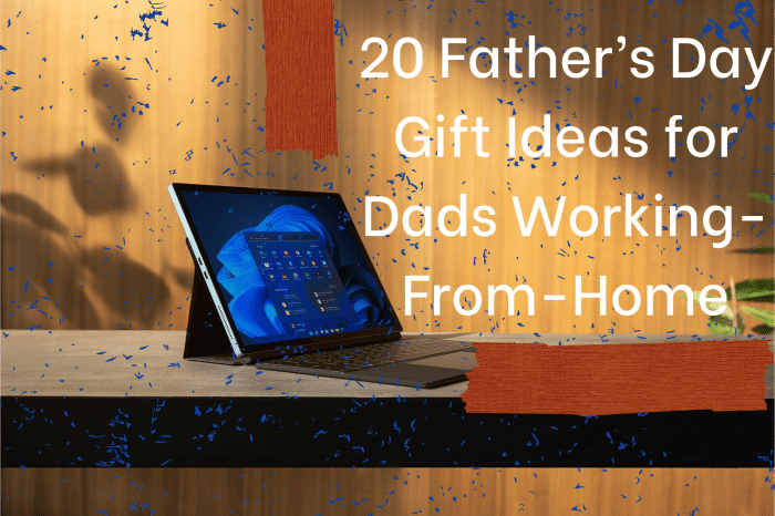 20 Father’s Day Gift Ideas for Dads Working-From-Home - Holidappy