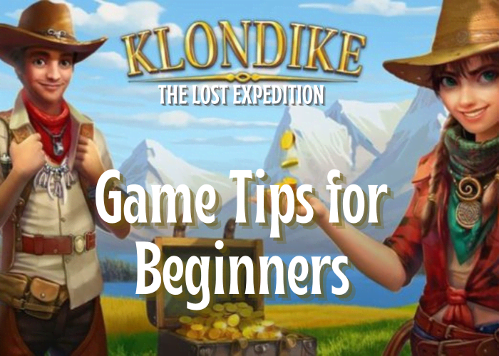 quot Klondike: The Lost Expedition quot : Game Tips for Beginners LevelSkip quot Klondike: The Lost Expedition quot : Game Tips for Beginners LevelSkip